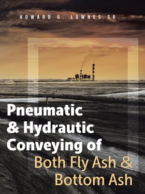 cover image of Pneumatic and Hydrautic Conveying of Both Fly Ash and Bottom Ash